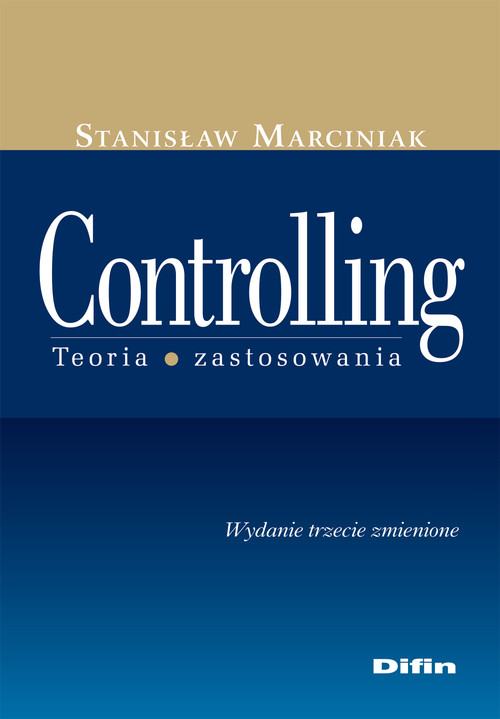 Controlling. Teoria, Zastosowania. Wydanie 3