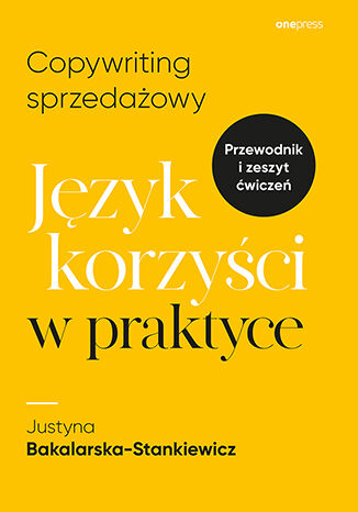 Copywriting sprzedażowy Język korzyści w praktyce