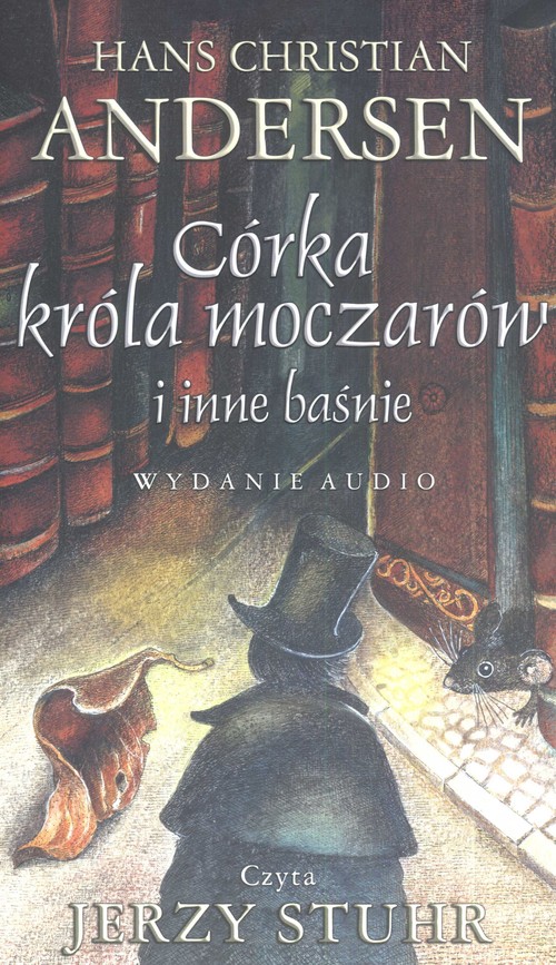 Córka króla moczarów i inne baśnie - książka audio na 4 CD