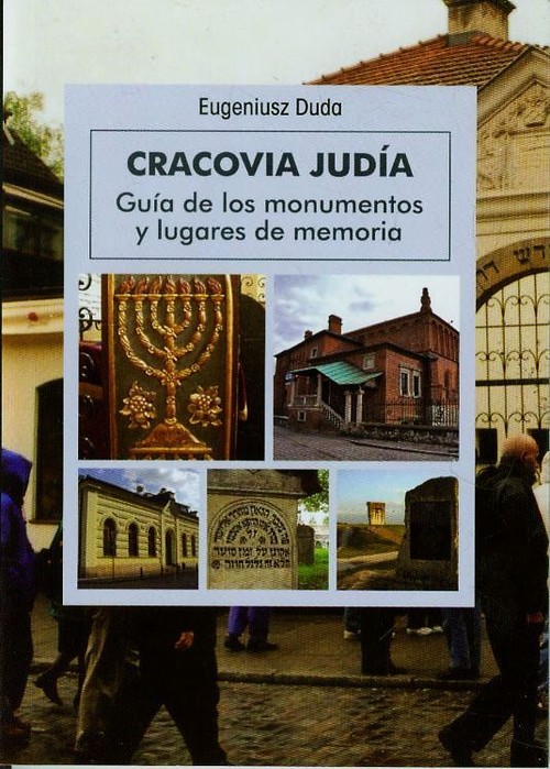 Cracovia Judia. Guia de los monumentos y lugares de memoria