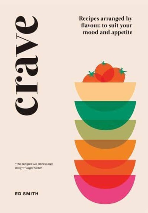 Crave Recipes Arranged by Flavour, to Suit Your Mood and Appetite