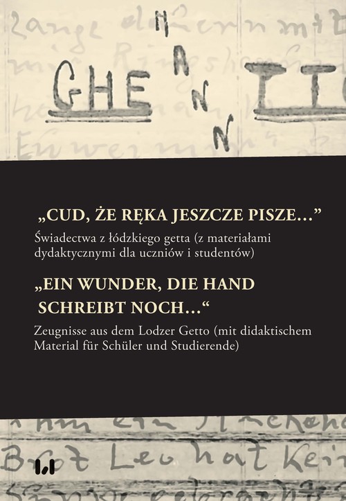 "Cud, że ręka jeszcze pisze…" / "Ein Wunder, die Hand schreibt noch…“