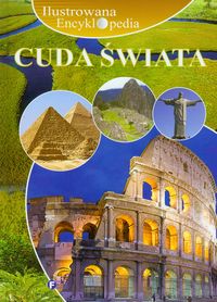 Cuda świata. Ilustrowana encyklopedia