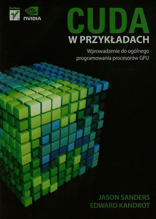 CUDA w przykładach. Wprowadzenie do ogólnego programowania procesorów GPU