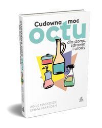 Cudowna moc octu dla domu zdrowia i urody