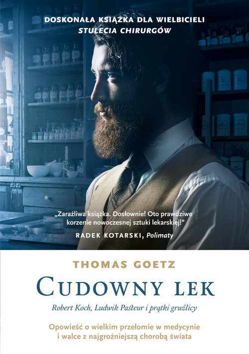 Cudowny lek. Robert Koch, Ludwik Pasteur i prątki gruźlicy
