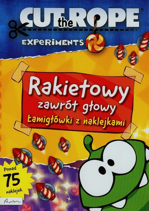 Cut the Rope. Rakietowy zawrót głowy. Łamigłówki z naklejkami + 75 naklejek