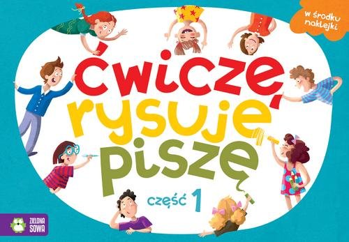 Ćwiczę, rysuję, piszę Część 1