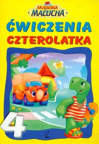 Ćwiczenia czterolatka. Akademia malucha