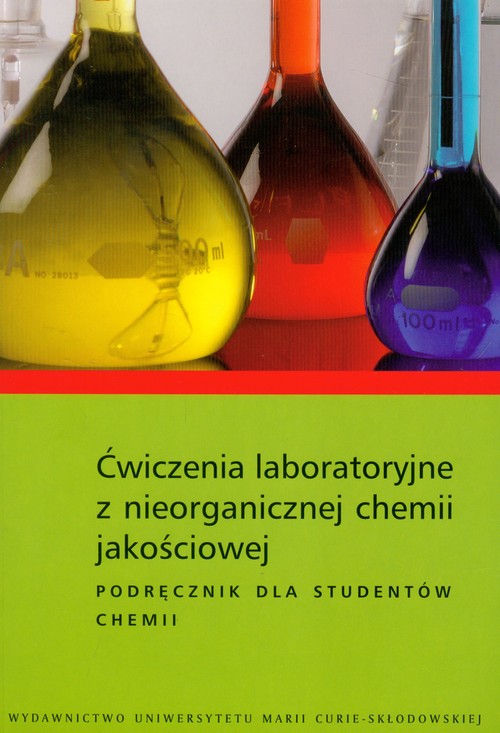 Ćwiczenia laboratoryjne z nieorganicznej chemii jakościowej. Podręcznik dla studentów chemii