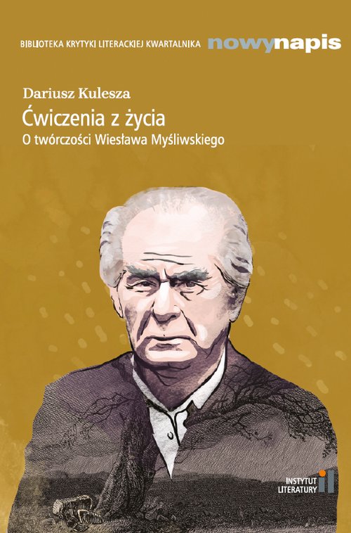 Ćwiczenia z życia. O twórczości Wiesława Myśliwskiego