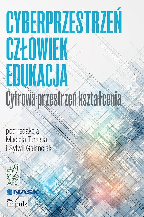 Cyberprzestrzeń Człowiek Edukacja Tom 1