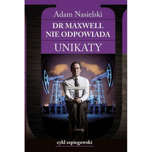 Cykl szpiegowski. Unikaty. Dr Maxwell nie odpowiada