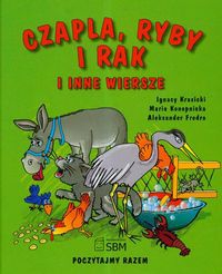 Czapla ryby i rak i inne wiersze Poczytajmy razem