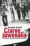 CZARNE JUWENALIA OPOWIEŚĆ O STUDENCKIM KOMITECIE SOLIDARNOŚCI