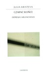 CZARNE SŁOŃCE DEPRESJA I MELANCHOLIA