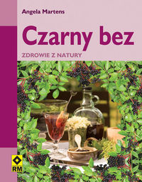 Czarny bez, zdrowie z natury