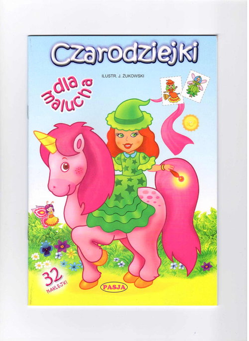 Dla malucha. Czarodziejki - kolorowanka + 32 naklejki