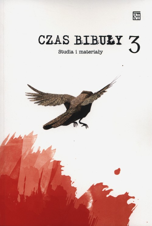 Czas bibuły. Tom 3. Studia i materiały