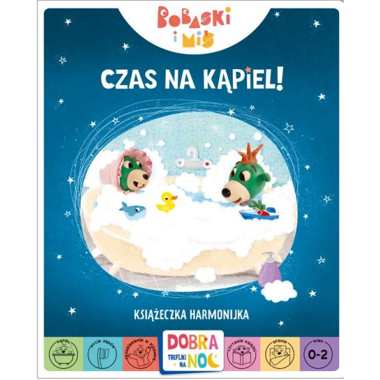 Czas na kąpiel! Bobaski i Miś. Dobranoc, Trefliki na noc. Książeczka harmonijka