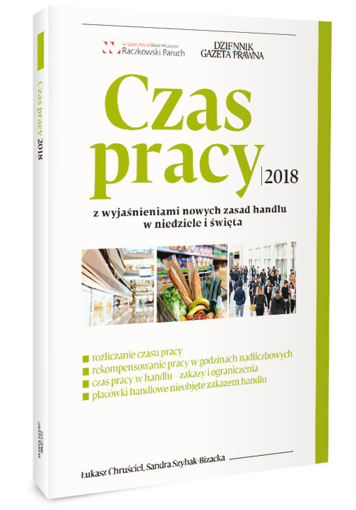 Czas pracy 2018 z wyjaśnieniami nowych zasad handlu w niedziele i święta