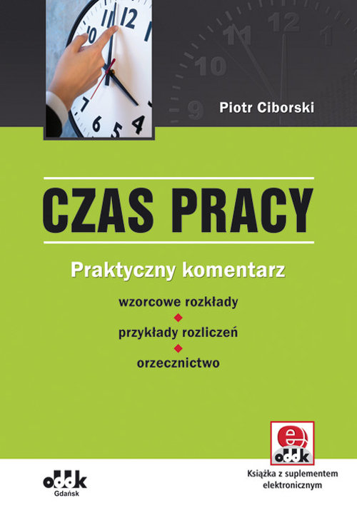 Czas pracy. Praktyczny komentarz