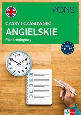 Czasy i czasowniki angielskie. Plan treningowy PONS A1-B1