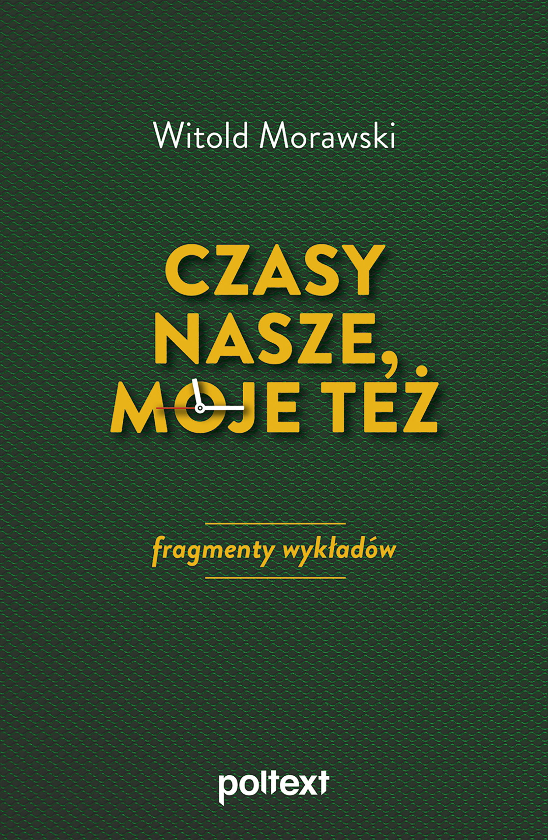 Czasy nasze, moje też