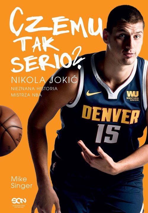 Czemu tak serio? Nikola Jokić Nieznana historia mistrza NBA