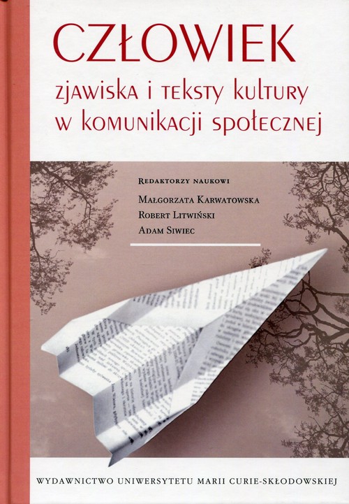 Człowiek Zjawiska i teksty kultury w komunikacji społecznej