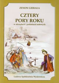 Cztery pory roku w obrzędach i podaniach ludowych