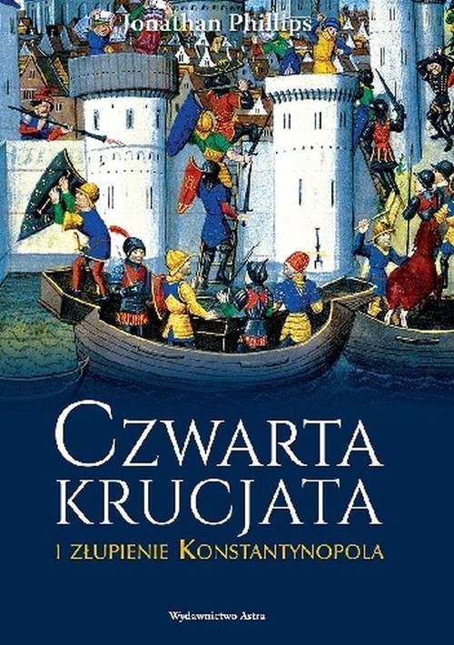 Czwarta krucjata i złupienie Konstantynopola
