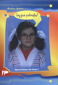 Czy już potrafię Sprawdziany dla klasy I