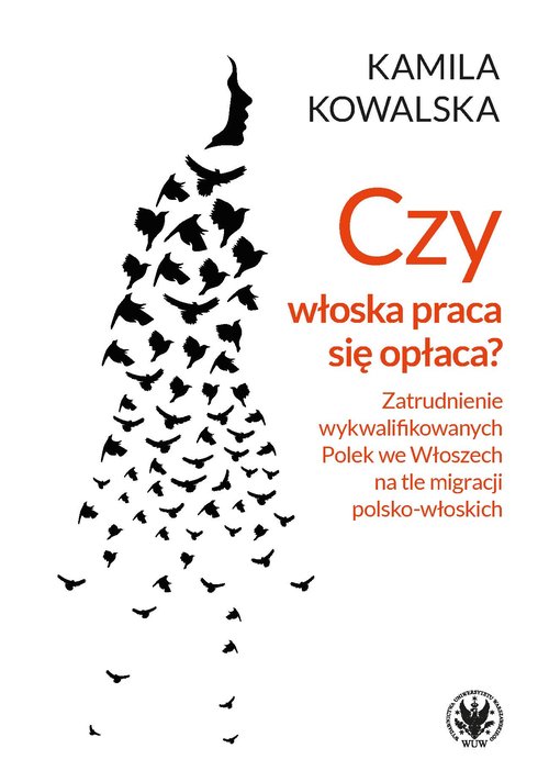 Czy włoska praca się opłaca Zatrudnienie wykwalifikowanych Polek we Włoszech na tle migracji polsko-