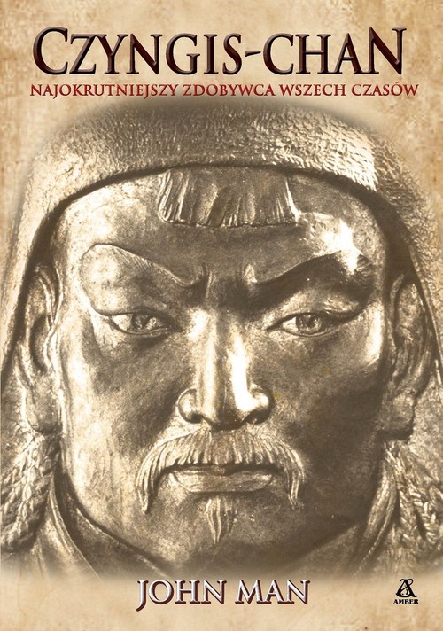 Czyngis-chan Najokrutniejszy zdobywca wszech czasów