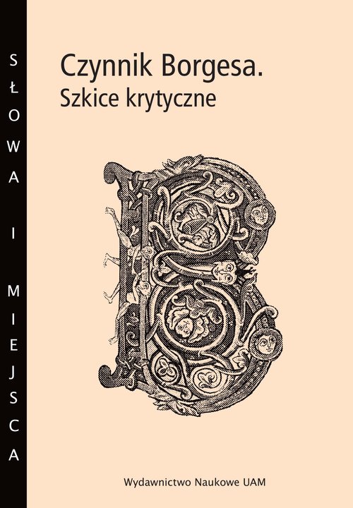Czynnik Borgesa Szkice krytyczne