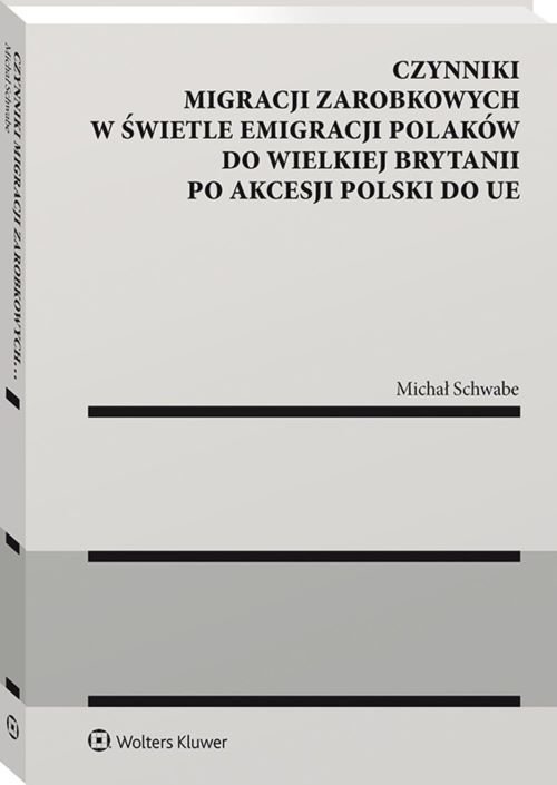 Czynniki migracji zarobkowych w świetle emigracji Polaków do Wielkiej Brytanii po akcesji Polski do