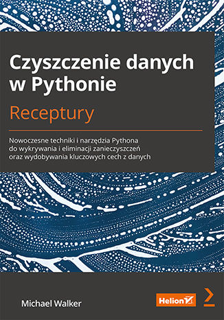 Czyszczenie danych w Pythonie Receptury