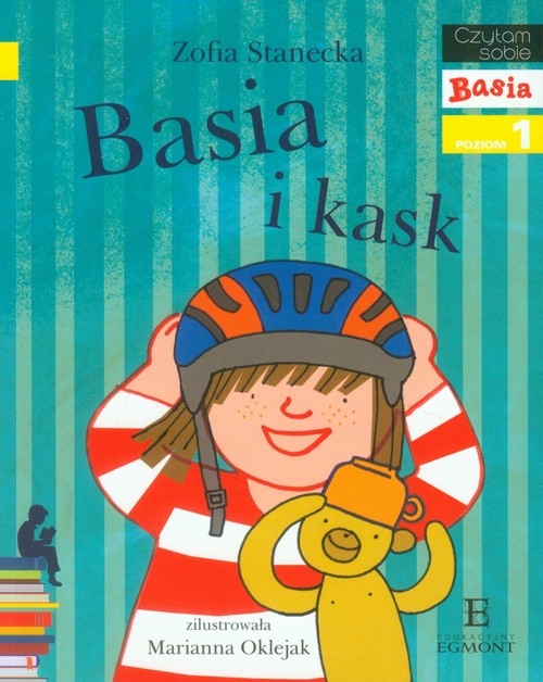 Czytam sobie. Basia. Poziom 1. Basia i kask