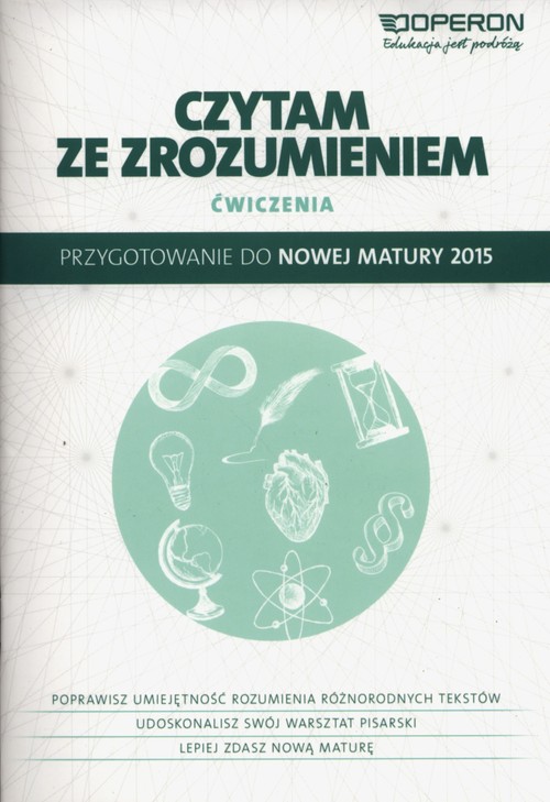 Język polski. Czytam ze zrozumieniem. Przygotowanie do nowej matury 2015. Ćwiczenia. Klasa 1-3. Materiały pomocnicze - szkoła ponadgimnazjalna