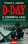 D-DAY 6 czerwca 1944 - przełomowa bitwa II wojny światowej