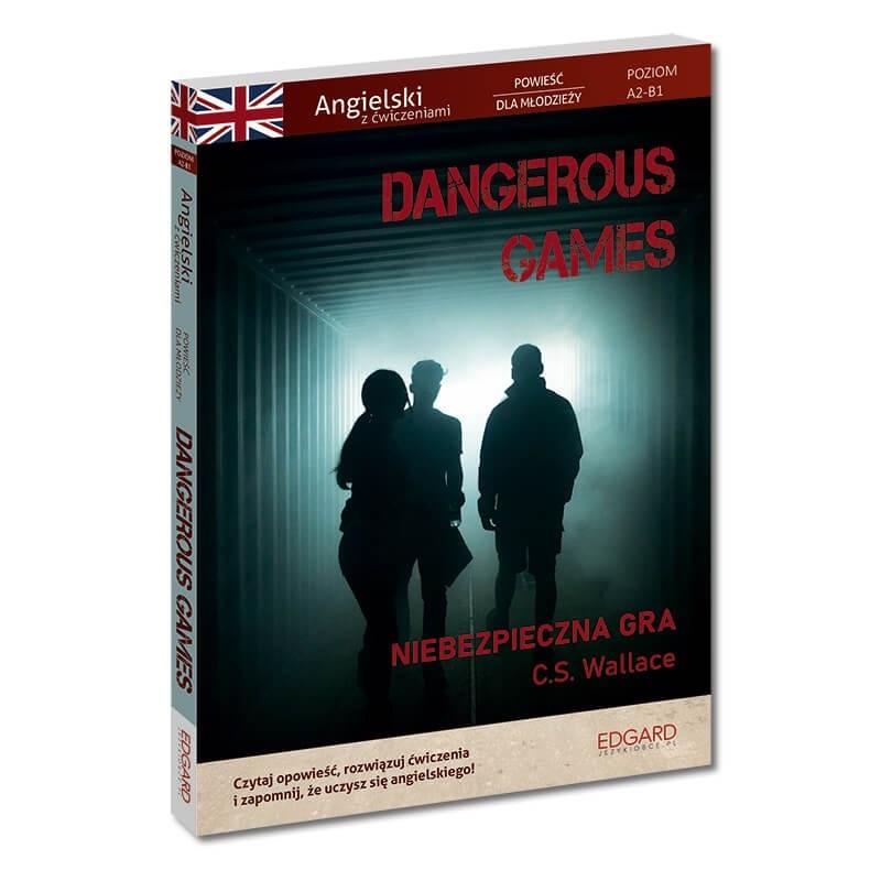 Dangerous Games Angielski powieść z ćwiczeniami
