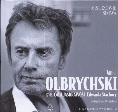 Daniel Olbrychski czyta "Całą Jaskrawość" Edwarda Stachury - książka audio na 1 CD (format mp3)