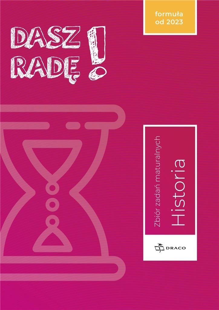 Dasz radę! Historia Zbiór zadań maturalnych Formuła od 2023