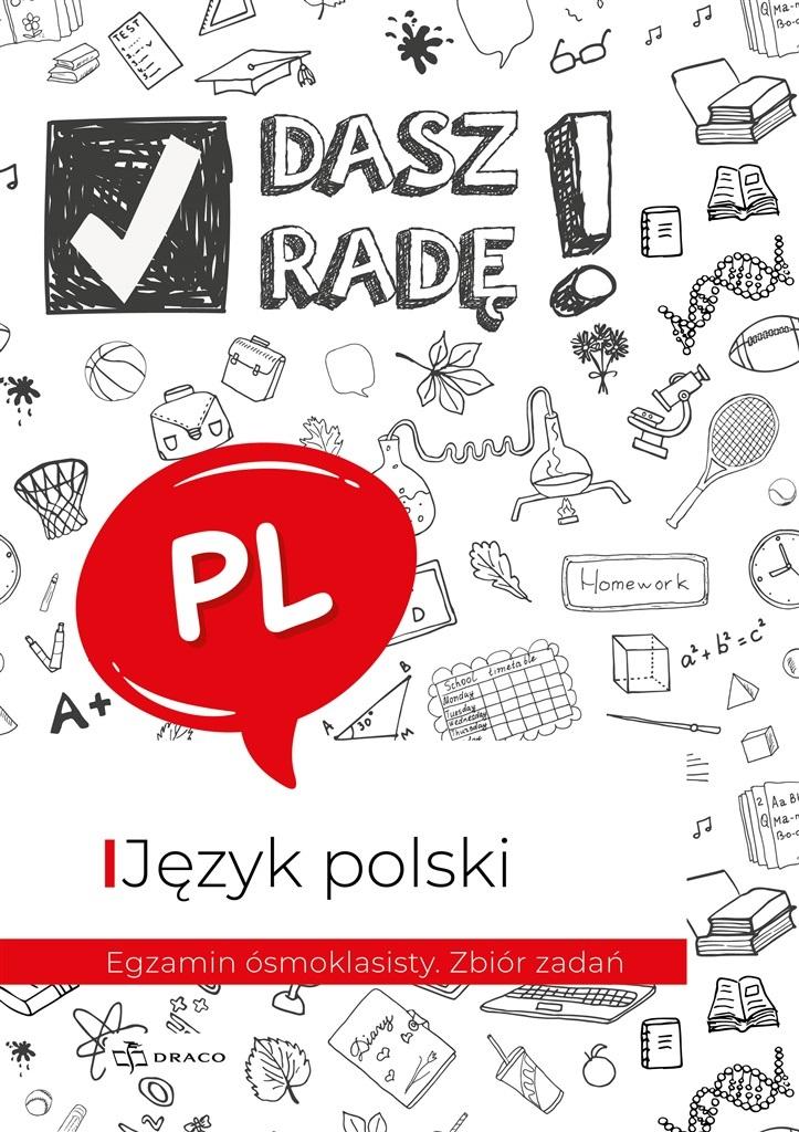 Dasz radę! Język polski Egzamin ósmoklasisty Zbiór zadań