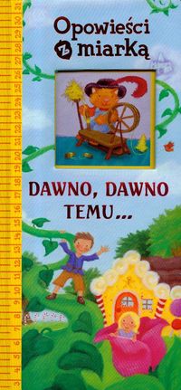 Dawno dawno temu Opowieści z miarką