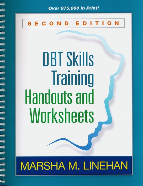 DBT Skills Training Handouts and Worksheets Second Edition