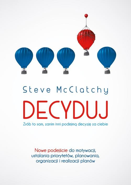 Decyduj Zrób to sam zanim inni podejmą decyzję za ciebie