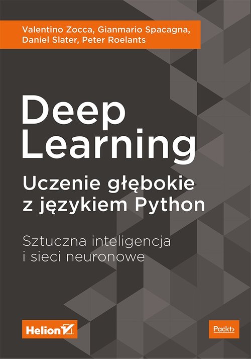 Deep Learning. Uczenie głębokie z językiem Python. Sztuczna inteligencja i sieci neuronowe