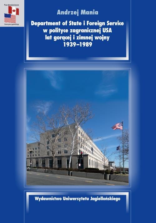Department of State i Foreign Service w polityce zagranicznej USA lat gorącej i zimnej wojny